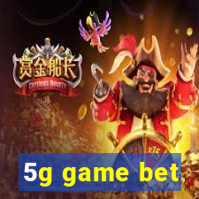 5g game bet